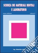 Scienza dei materiali dentali e laboratorio. Per gli Ist. professionali per odontotecnici. Con espansione online. Vol. 2 libro