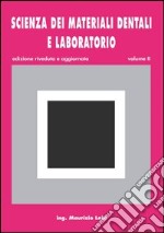 Scienza dei materiali dentali e laboratorio. Per gli Ist. professionali per odontotecnici. Con espansione online. Vol. 2 libro