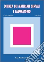 Scienza dei materiali dentali e laboratorio. Per gli Ist. professionali per odontotecnici. Con espansione online. Vol. 1 libro