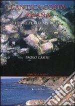 L'antica costa pisana. I porti e gli approdi libro