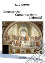 Conoscenza, comunicazione e identità libro