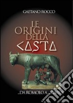 Le origini della casta. Da Romolo a Silvius