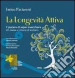 La longevità attiva. Il piacere di saper invecchiare