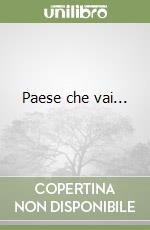 Paese che vai...