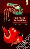 The clash-Lo scontro. Storie di lotte e di conflitti. Ediz. bilingue libro