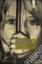 Palestine from my eyes. Una blogger a Gaza libro