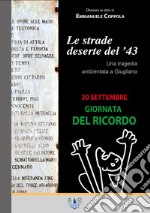 Le strade deserte del '43. Una tragedia ambientata a Giugliano libro