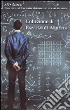 Collezione di esercizi di algebra libro