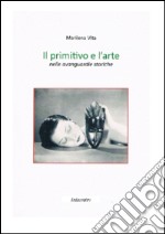 Il primitivo e l'arte nelle avanguardie storiche libro