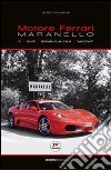 Motore Ferrari. Maranello, F1, piloti, Ferrari club Italia. «Racconti» libro