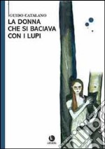 La donna che si baciava con i lupi libro