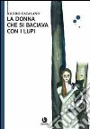 La donna che si baciava con i lupi libro