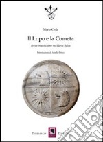 Il lupo e la cometa. Breve inquisizione su Maria Balsa libro