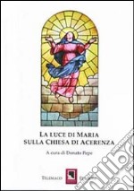 La luce di Maria sulla Chiesa di Acerrenza libro