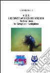 A.CDC I. Underwater archaelogy handbook. The smart guide for surveys and investigations libro di Bucci Giovanna