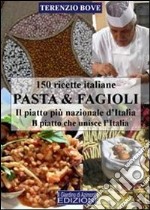 Pasta & fagioli. Il piatto più nazionale d'Italia. Il piatto che unisce l'Italia libro