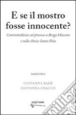 E se il mostro fosse innocente? Controinchiesta sul processo a Brega Massone e sulla clinica Santa Rita