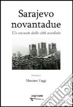 Sarajevo novantadue. Un racconto dalla città assediata libro