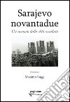 Sarajevo novantadue. Un racconto dalla città assediata libro di Vaggi Massimo