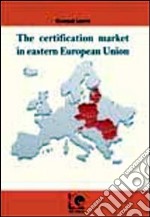 The certification market in eastern European Union libro