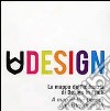 Udesign. La mappa dell'industria di design in Friuli. Ediz. multilingue libro di Lombardi A. (cur.)