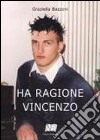 Ha ragione Vincenzo libro