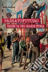 Passato futuro pagine da una grande storia libro di Corazzi Aldo