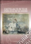 Castellalto in Telve. Storia di un antico maniero. Ediz. illustrata libro