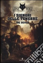 I signori delle tenebre. Lupo Solitario. Serie Kai. Vol. 1 libro