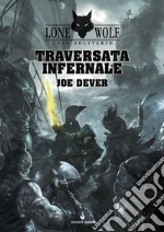 Traversata infernale. Lupo Solitario. Serie Kai. Vol. 2 libro