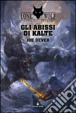 Gli abissi di Kalte. Lupo Solitario. Serie Kai. Vol. 3 libro