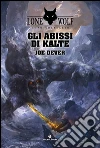 Gli abissi di Kalte. Lupo Solitario. Serie Kai. Vol. 3 libro di Dever Joe