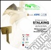 Stalking. Quando la relazione diventa molesta. DVD libro