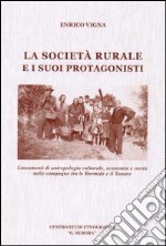 La società rurale e i suoi protagonisti. Lineamenti di antropologia culturale, economia e storia nelle campagne tra le Bormide e il Tanaro