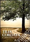 Tilia cordata. Il tiglio lungo la via libro