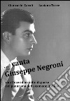 ... Canta Giuseppe Negroni. Una voce ed un volto di paese libro