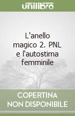 L'anello magico 2. PNL e l'autostima femminile libro