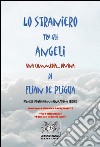 Lo straniero tra gli angeli. Una commedia... divina libro di De Pligua Elian