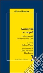 Quanto vale un laogai? Noi occidentali e il mistero della Cina libro