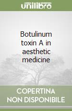 Botulinum toxin A in aesthetic medicine