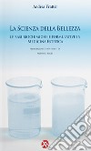 La scienza della bellezza. Le basi biochimiche e formulative in medicina estetica libro