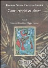 Canti erotici calabresi. Vincenzo Ammirà e Duonnu Pantu libro