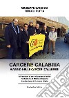 Carcere Calabria. Viaggio nelle carceri calabresi libro