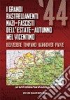 I grandi rastrellamenti nazi-fascisti dell'estate-autunno '44 nel vicentino libro