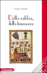 Della rabbia, della tenerezza libro