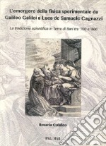 L'emergere della fisica sperimentale da Galilei Galileo a Luca de Samuele Cagnazzi. La tradizione scientifica in terra di Bari tra '700 e '800