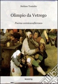 Olimpio da Vetrego. Poema comicavalleresco libro