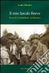 Il mio secolo breve. Diario di un sopravvissuto mitteleuropeo libro