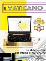 Il Vaticano. Lo stato papale dall'interno e dall'esterno libro