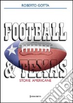 Football & Texas. Storie americane libro